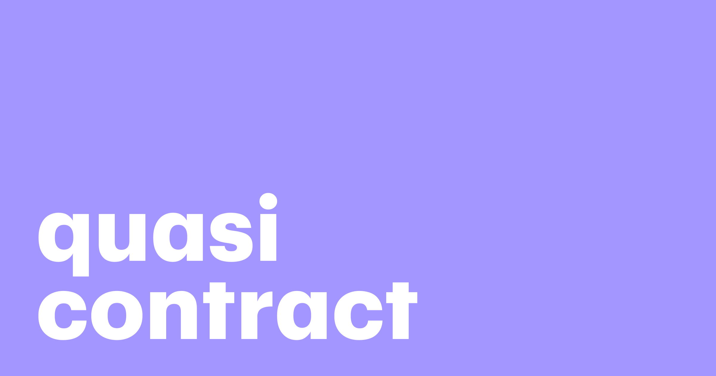 Featured: The quasi contract: A complete guide (with examples)