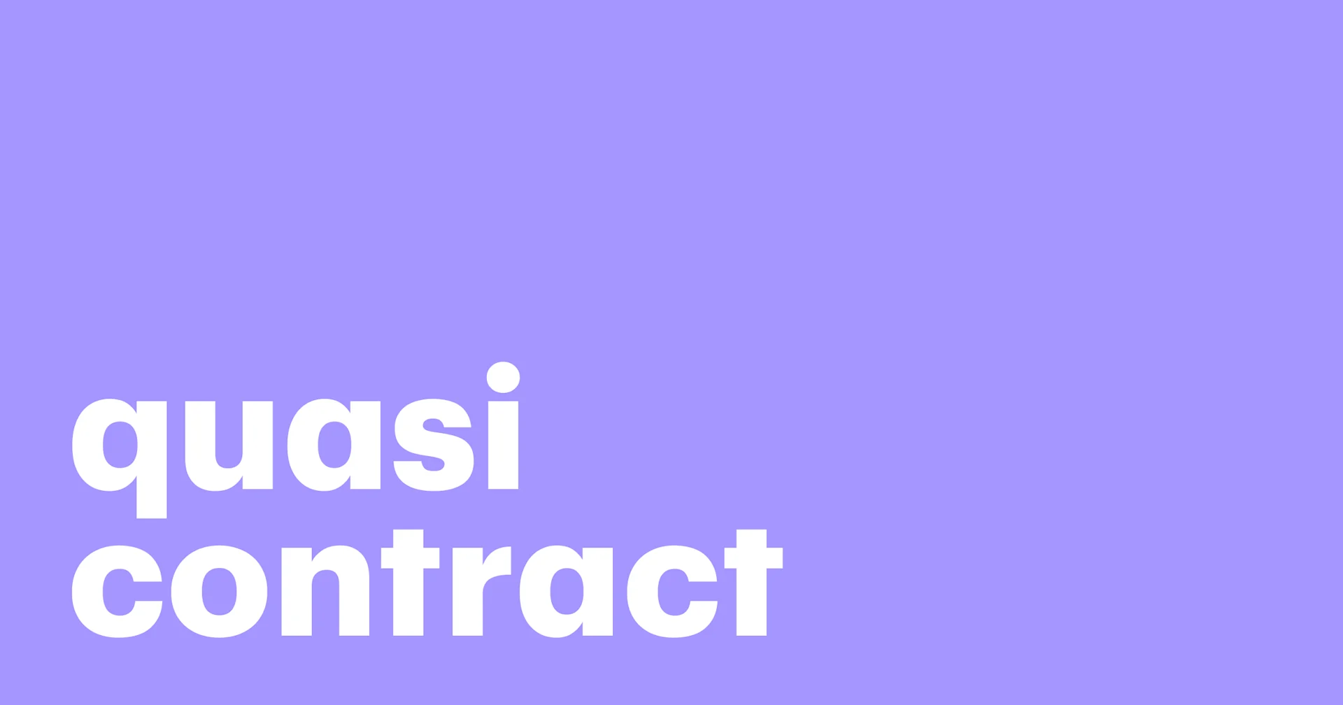 Featured: The quasi contract: A complete guide (with examples)