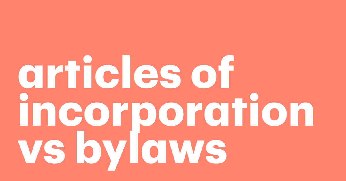 Featured: How to use articles of incorporation vs bylaws
