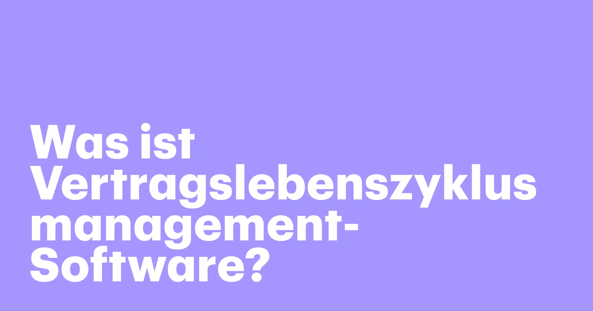Featured: What is contract lifecycle management software? A guide to features and lifecycle stages