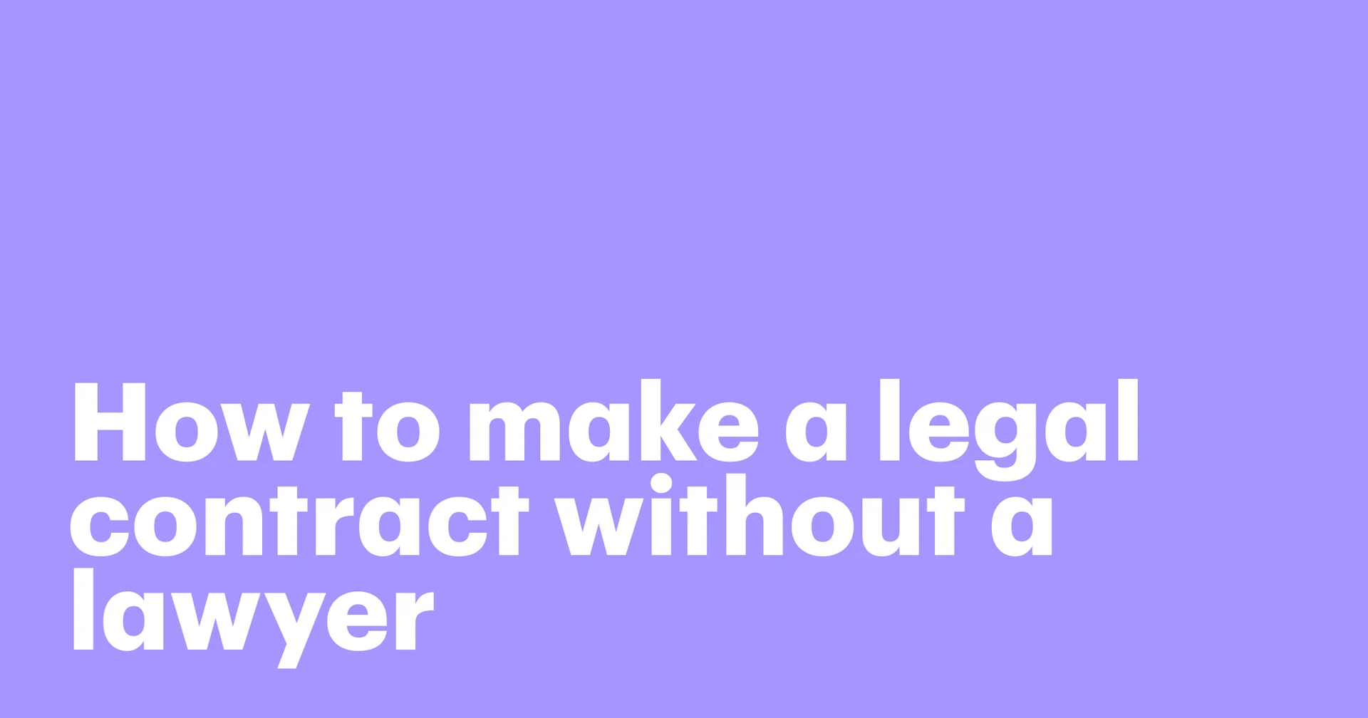 Featured: How to make a legal contract without a lawyer: what to include and why