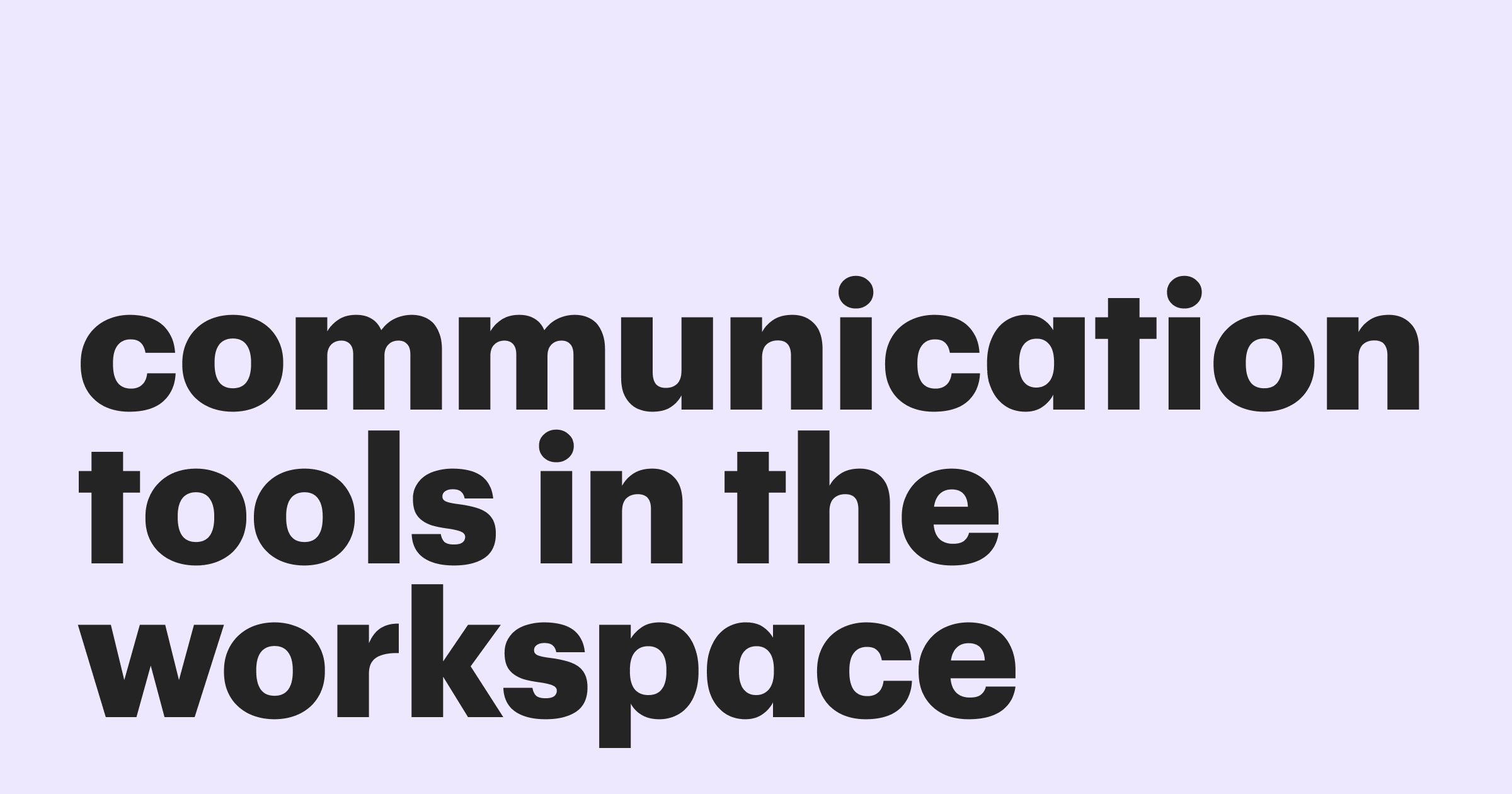 Featured: Communication tools in the workspace