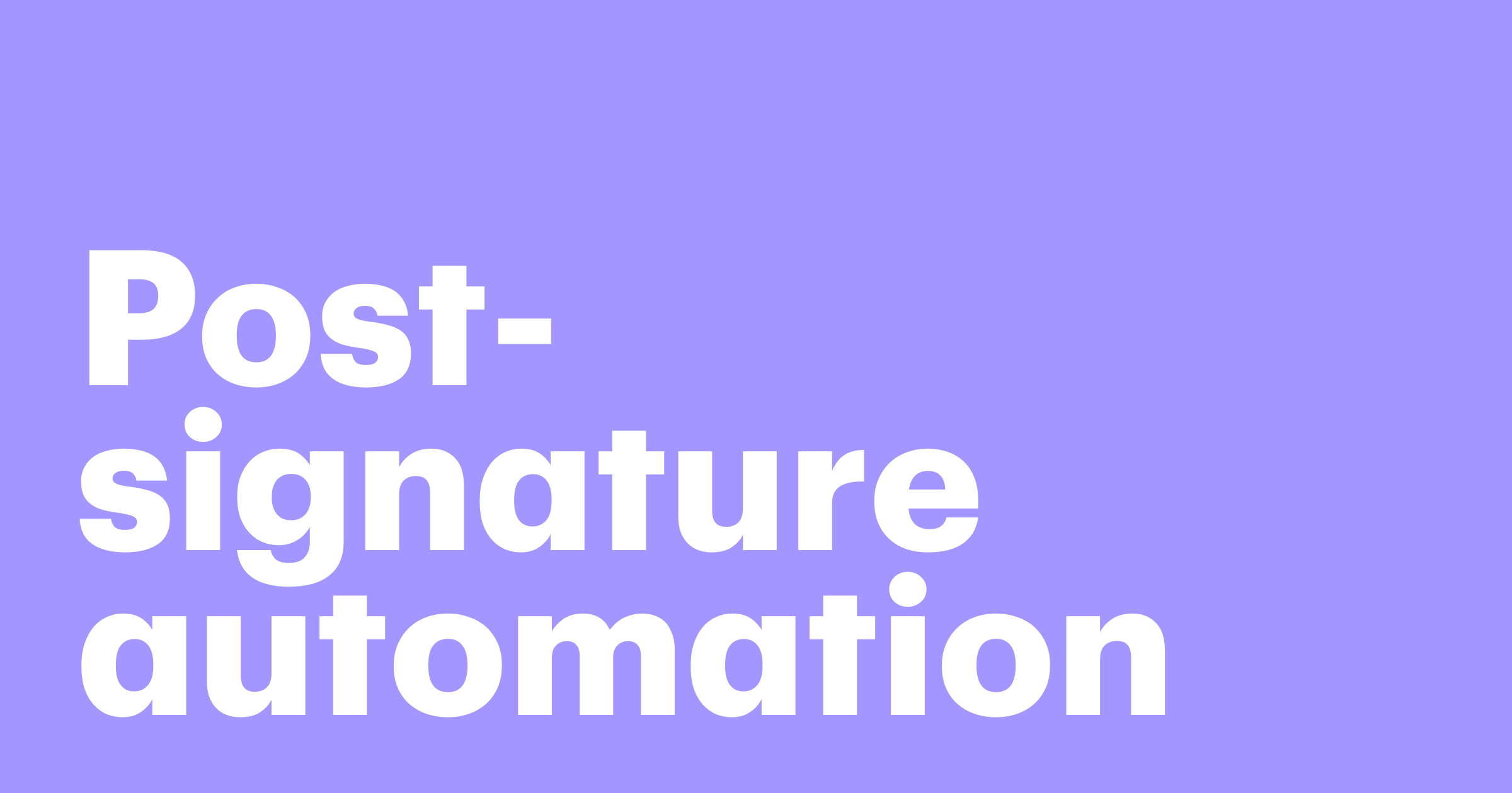 Featured: What happens after the signature? Automate it with PandaDoc API
