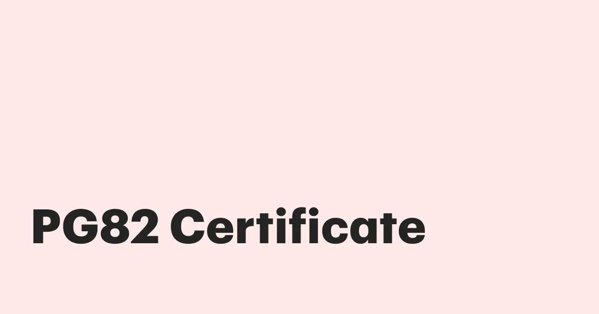 Featured: Everything you need to know about Practice Guide 82 (PG82 Certificate)
