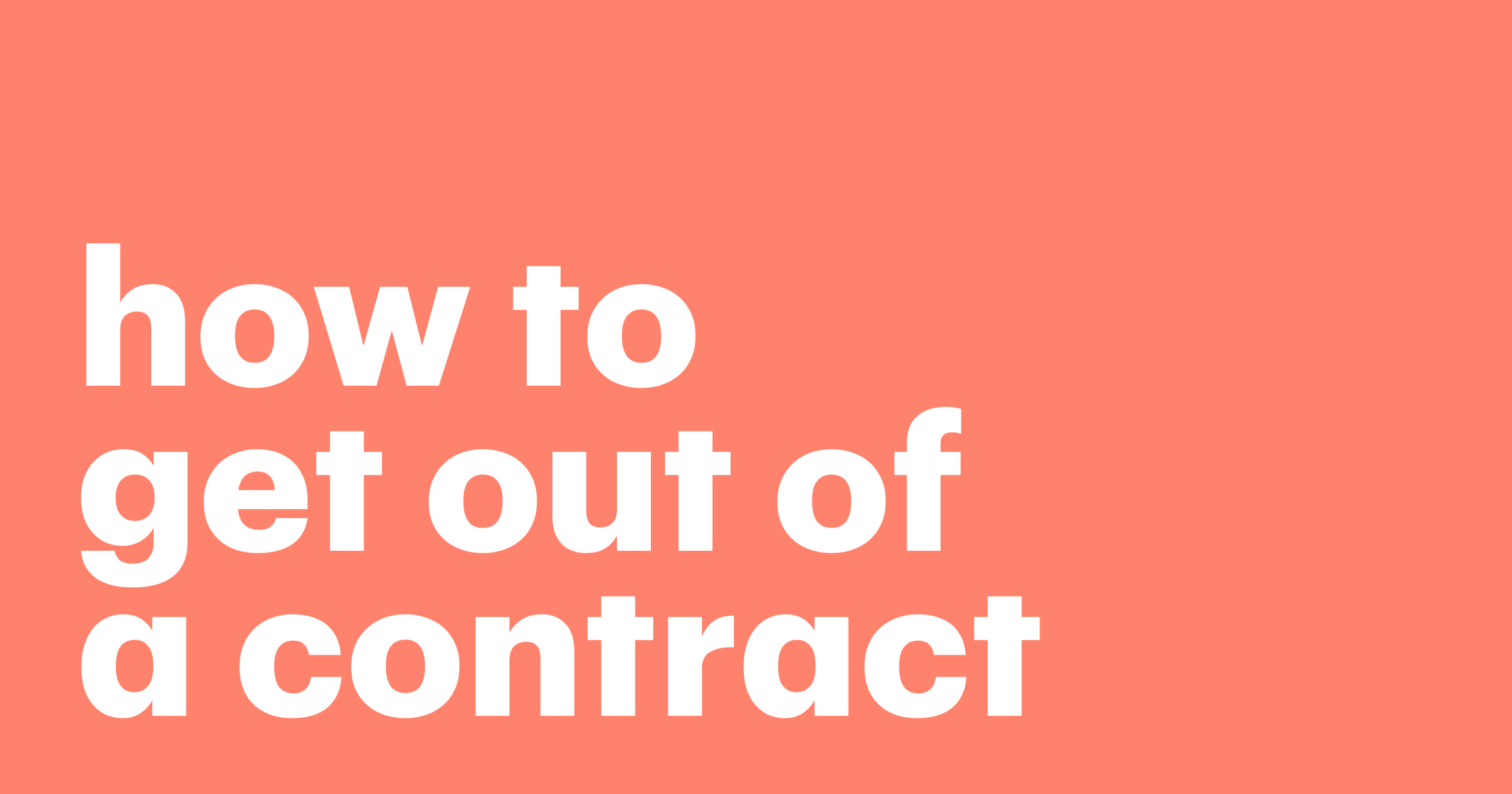 Featured: How to get out of the contract without any legal advisor