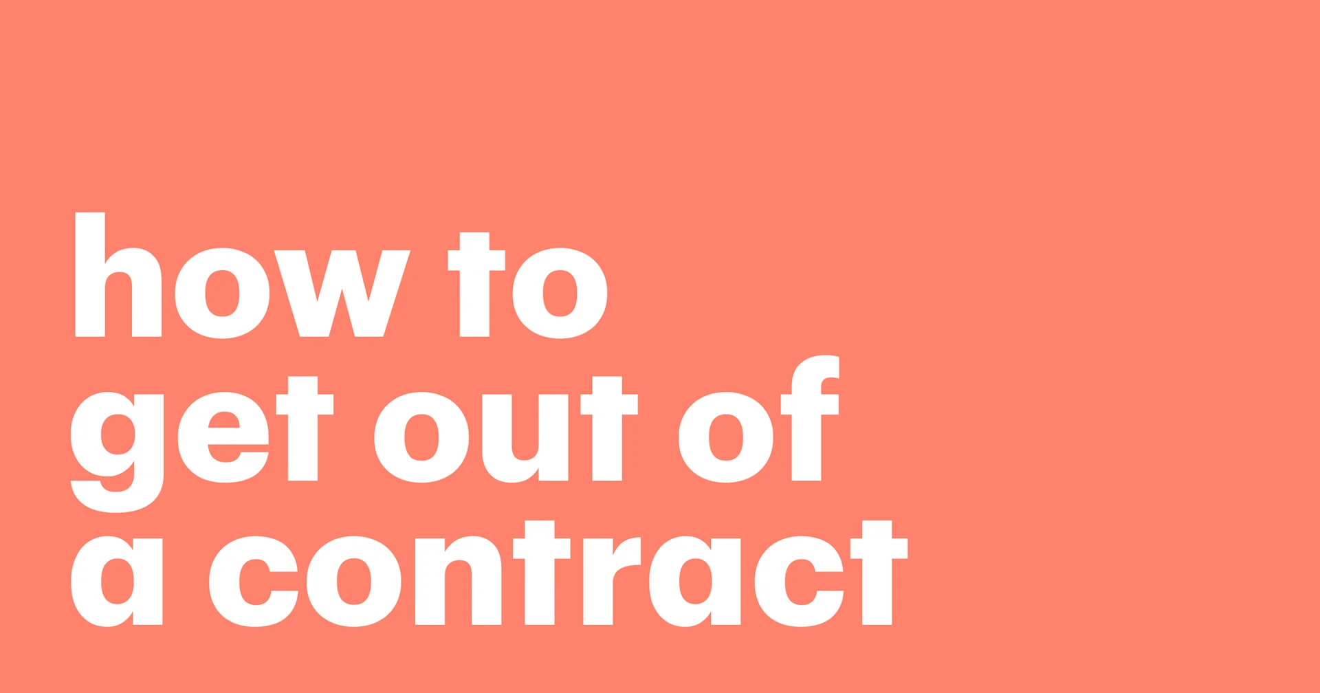 Featured: How to get out of the contract without any legal advisor