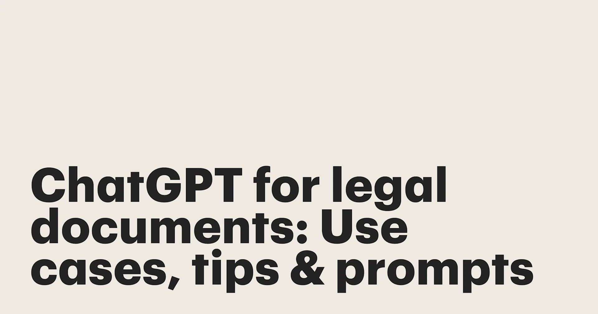 ChatGPT for legal documents: Use cases, tips & prompts for legal teams