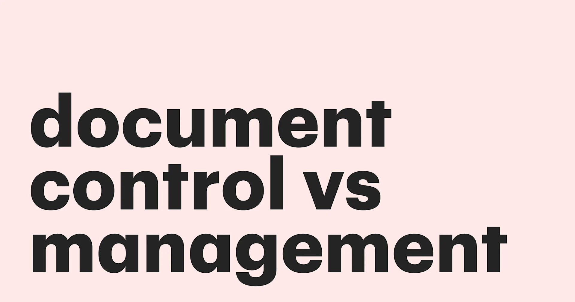 Featured: Document control vs document management differences explained