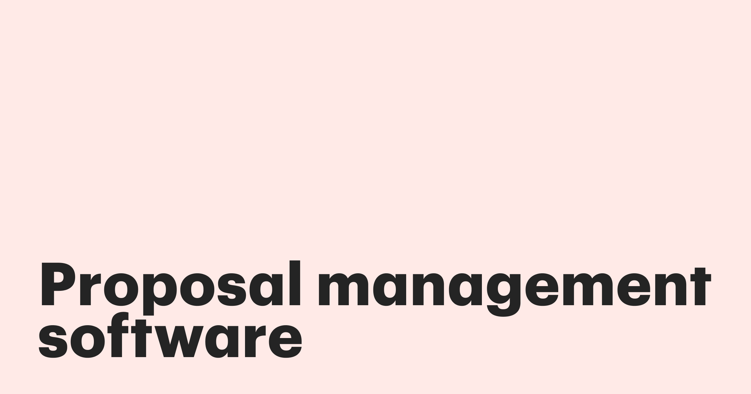 Proposal management software: how to choose the right tool