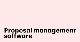 Proposal management software: how to choose the right tool