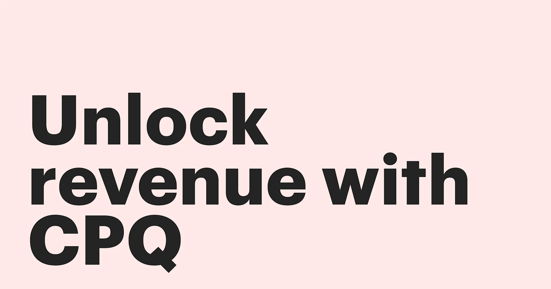 Featured: Unlock revenue with CPQ: a better way for account executives to cross-sell and upsell