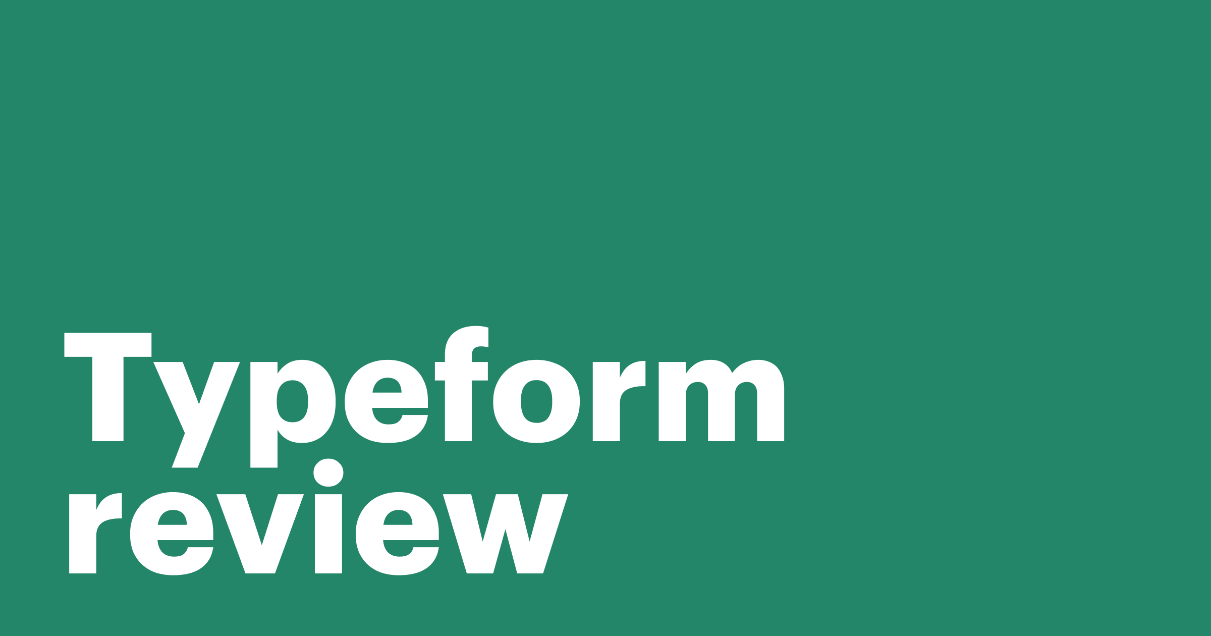 Featured: Typeform — just another solution on the block?