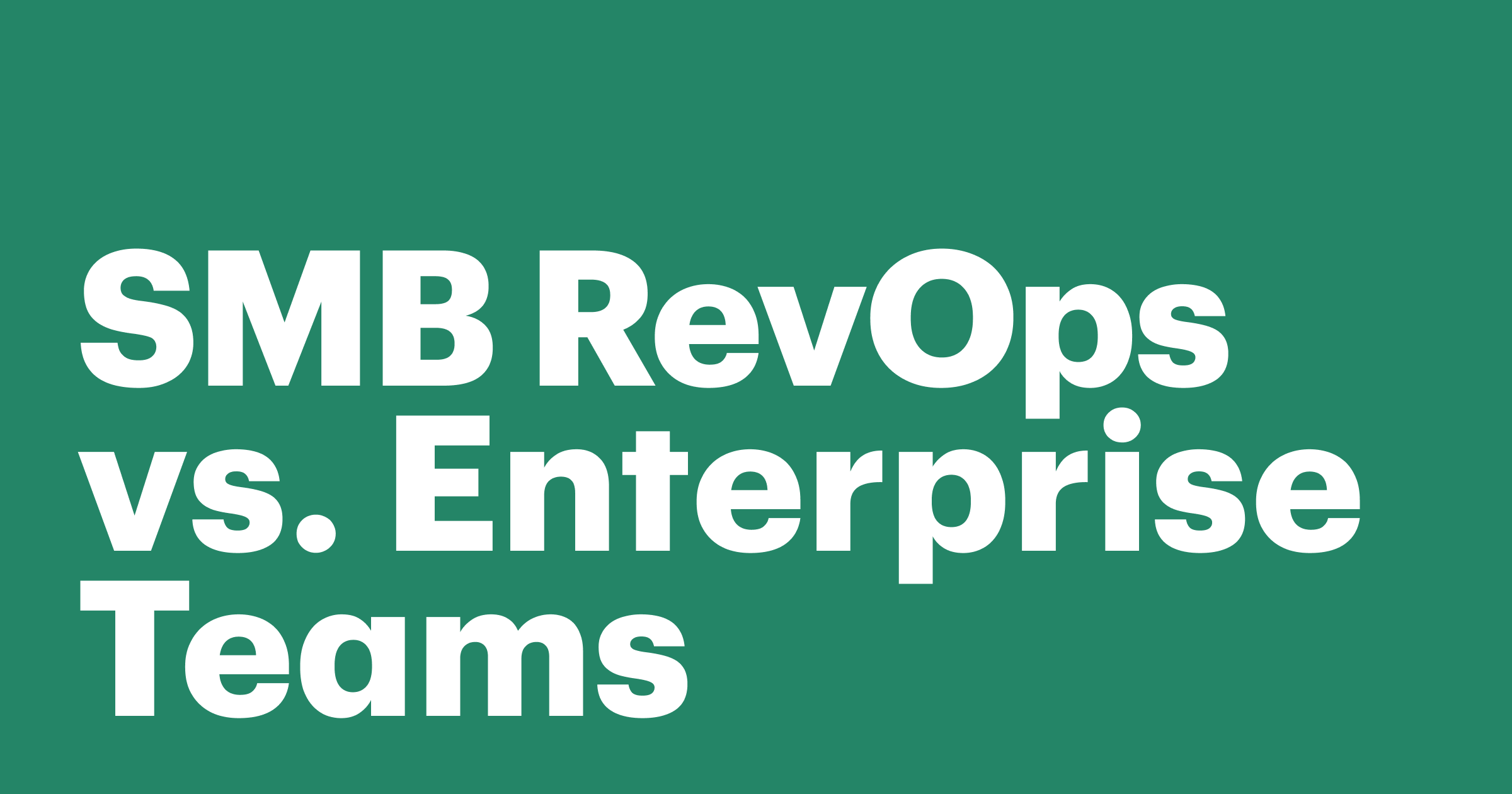 Featured: How SMB RevOps leaders can compete with enterprise sales teams