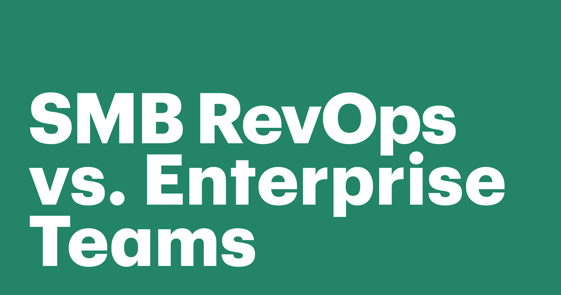 Featured: How SMB RevOps leaders can compete with enterprise sales teams