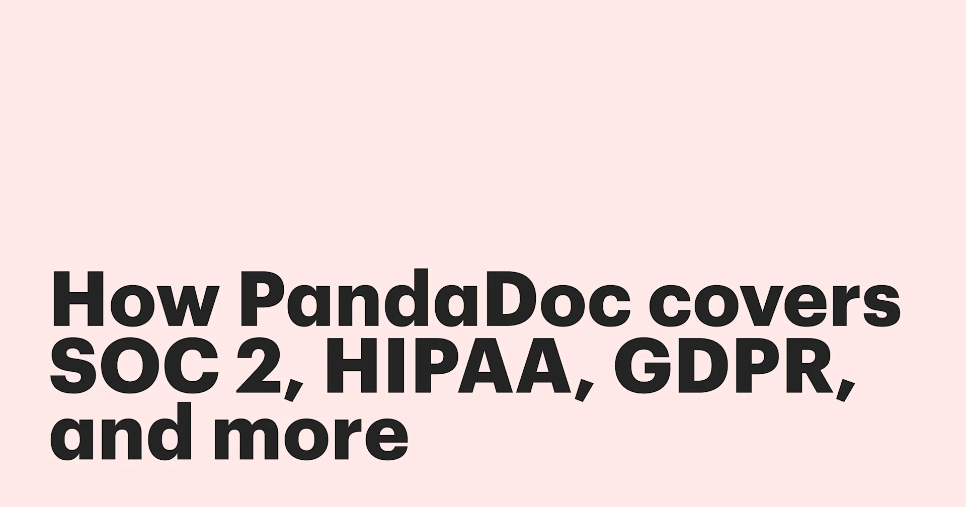Featured: One tool, total trust: How PandaDoc covers SOC 2, HIPAA, GDPR, and more