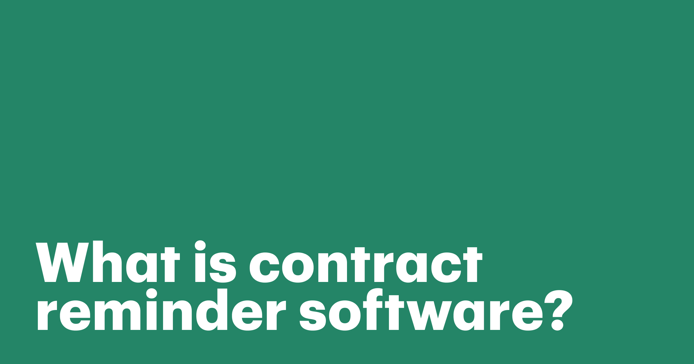 Featured: What is contract reminder software? Features, benefits, and how to get started
