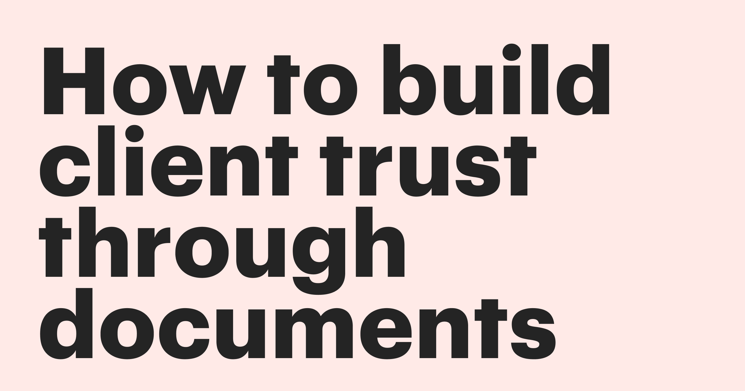 Featured: Beyond the signature: how to build client trust through documents