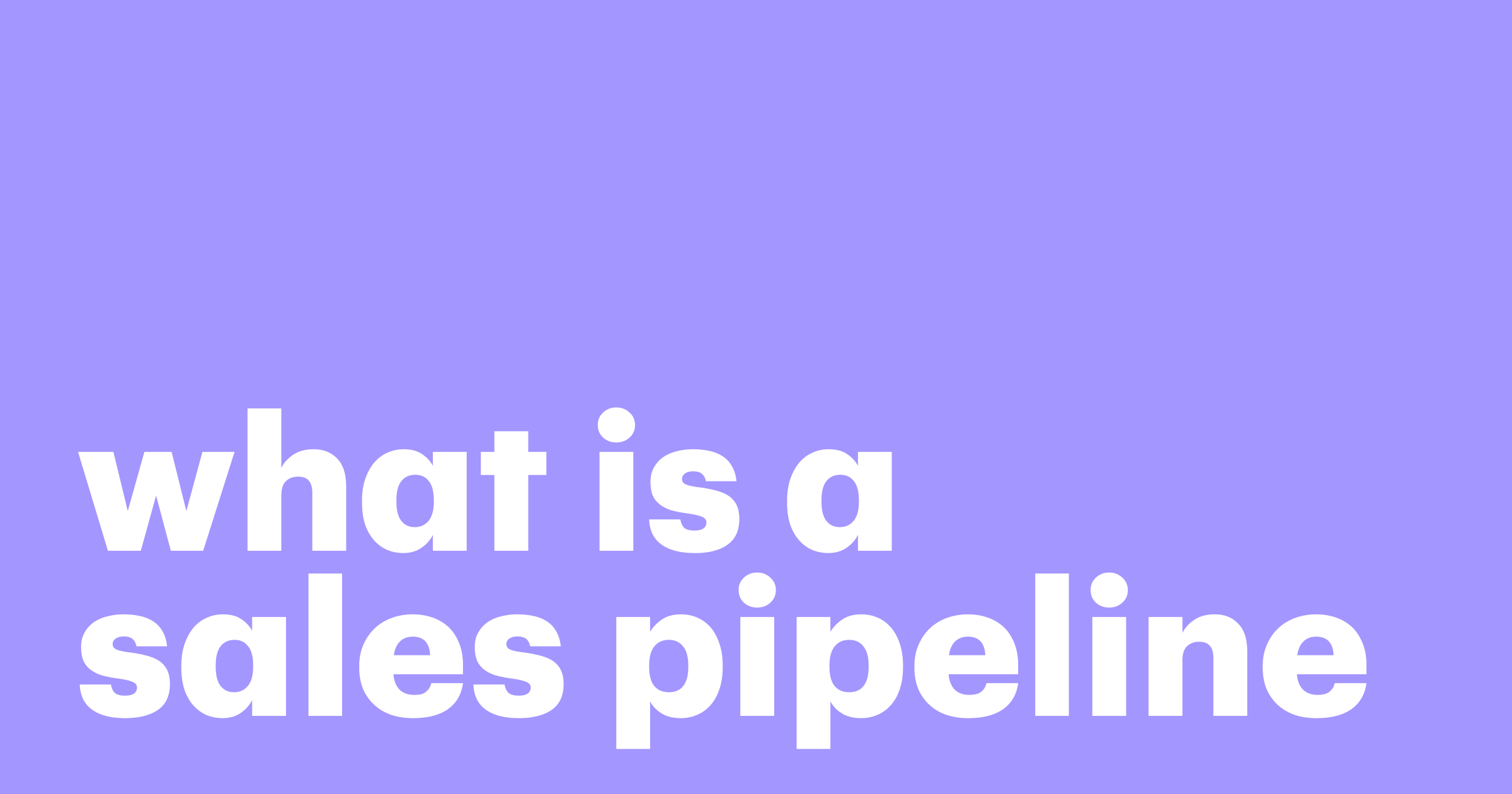 Featured: What is a sales pipeline? How to create one that converts