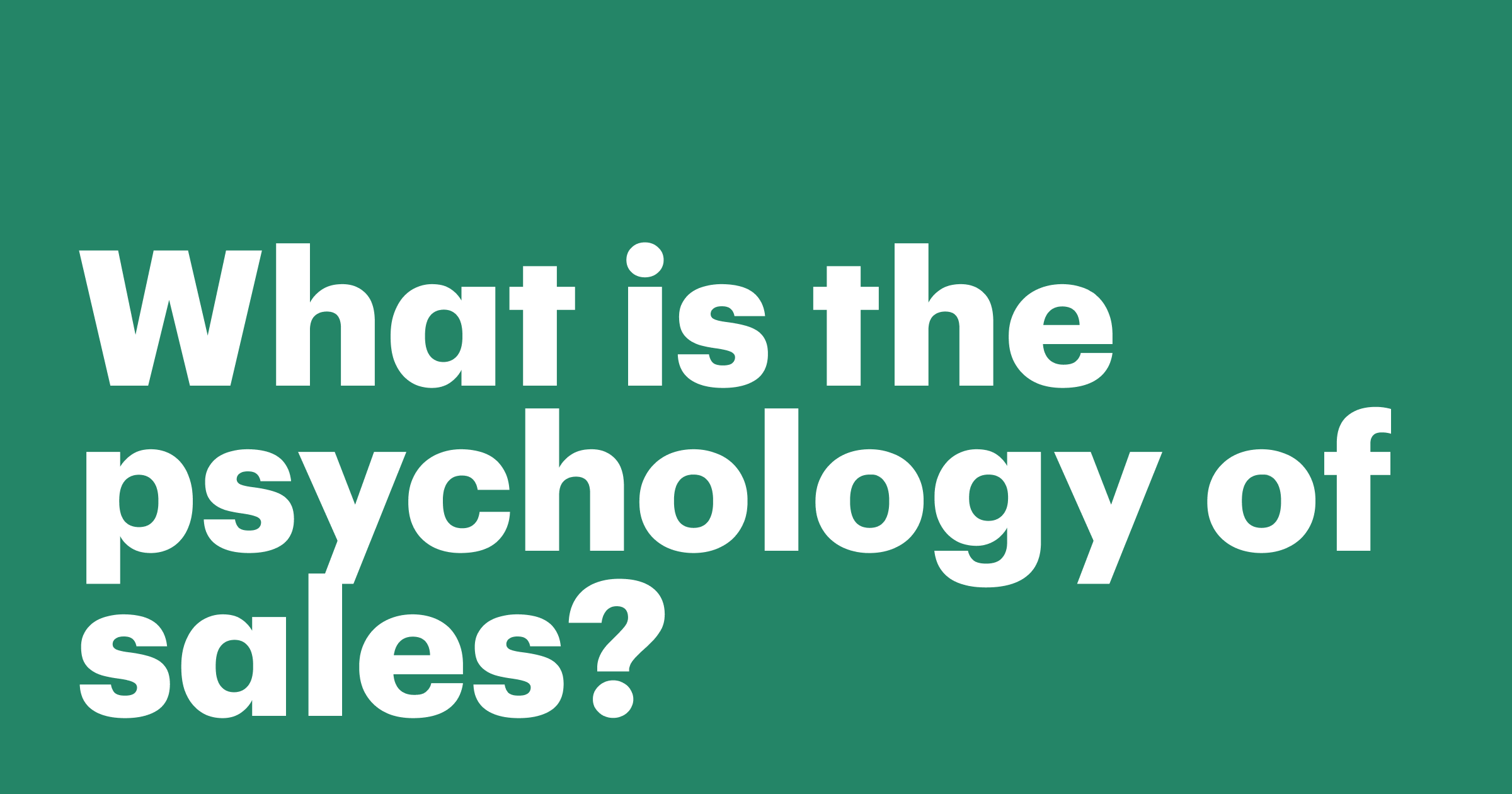 Featured: What is the psychology of sales and why is it important? Study behavior to close more deals