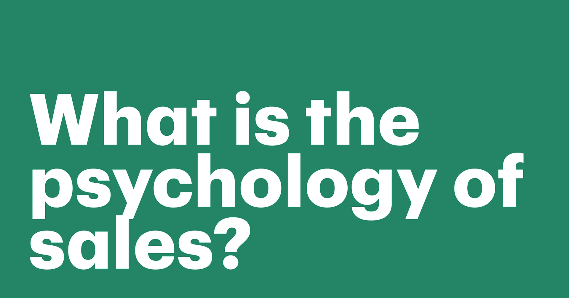 Featured: What is the psychology of sales and why is it important? Study behavior to close more deals