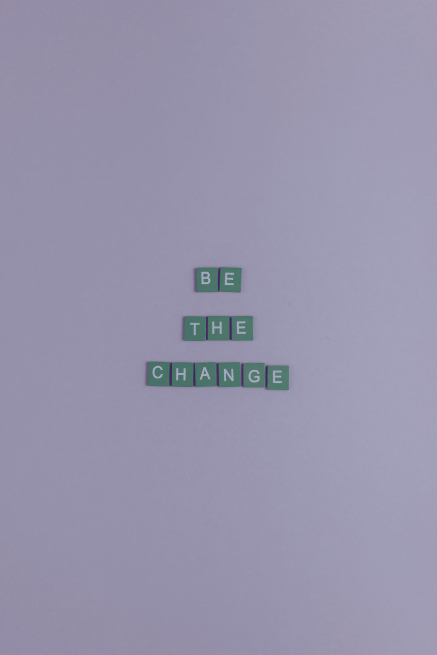"Be the change" | HudsonGoodman