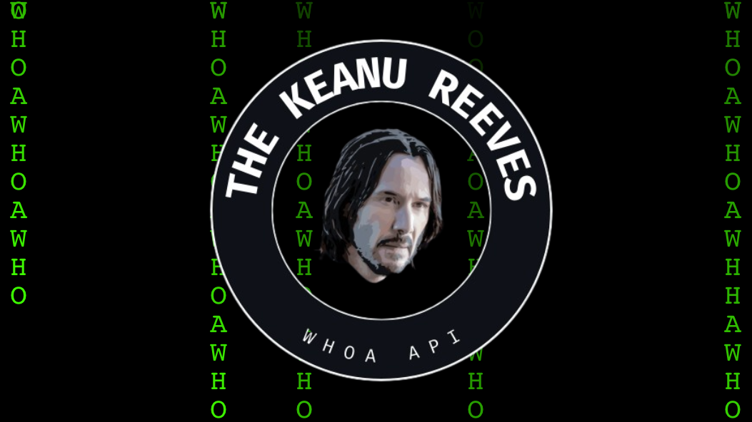 The Keanu Reeves Whoa API