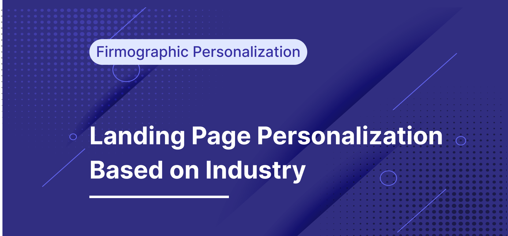 How to Personalize the Landing Page Experience Based on Industry
