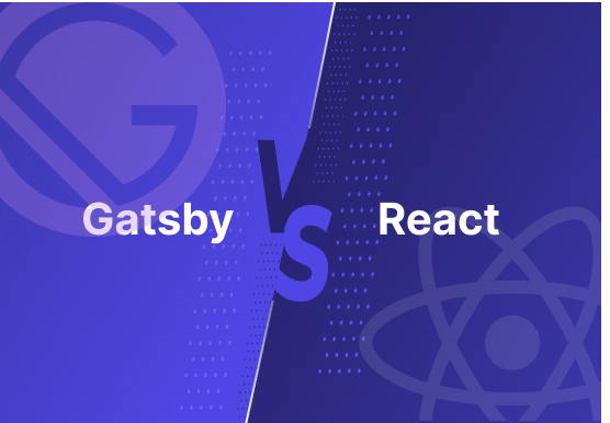 Gatsby vs. React: The Difference and Which Framework to Choose