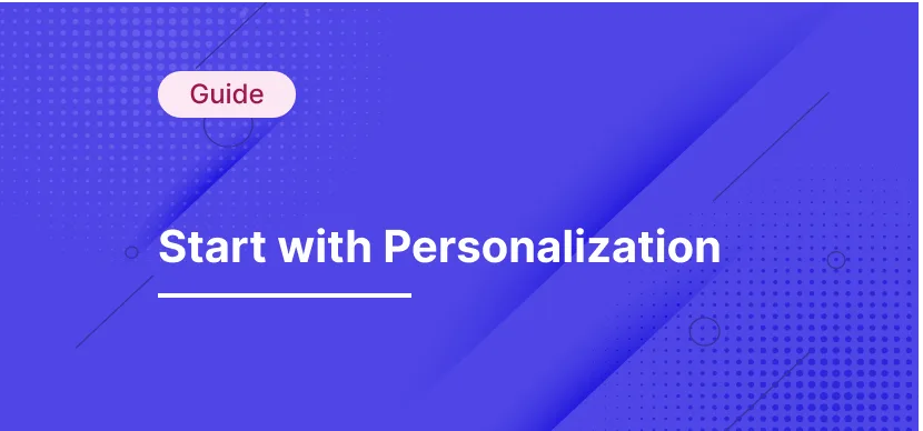 Guide to Getting Started with Personalization