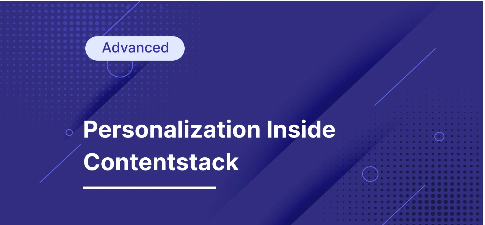 A Step-by-Step Personalization Guide for Contentstack