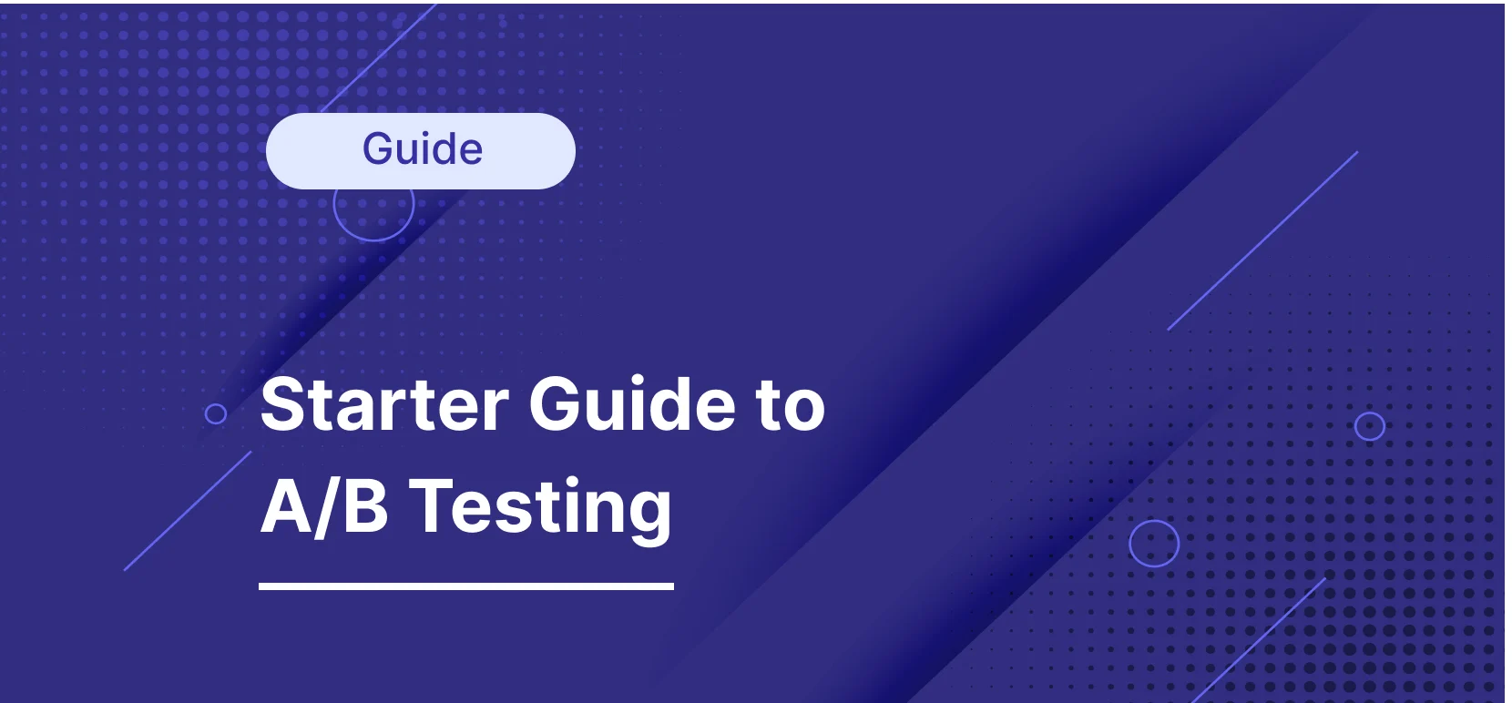 An Ultimate Starter Guide to A/B Testing with Best Practices