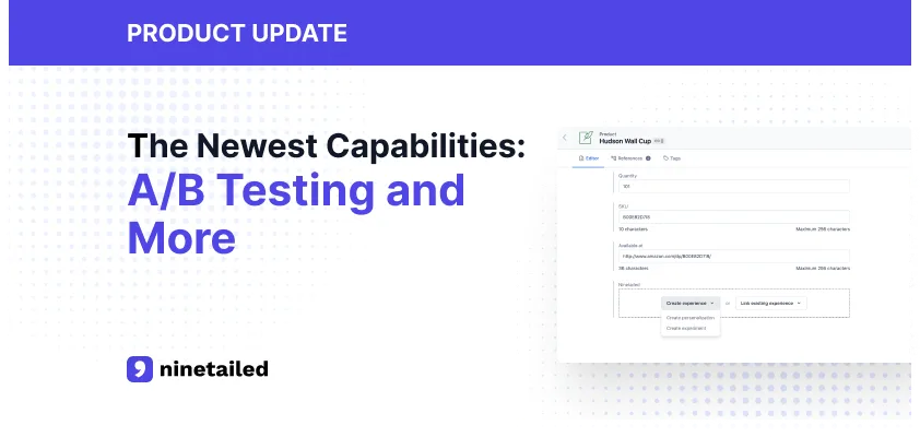 Introducing the Newest Capabilities of Ninetailed for Contentful: A/B Testing and More