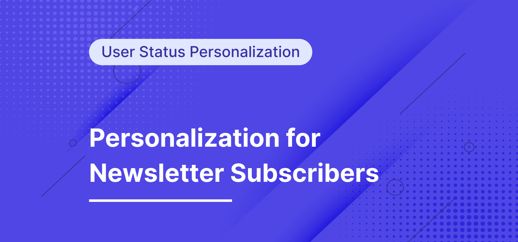 How to Personalize Your Website for Newsletter Subscribers