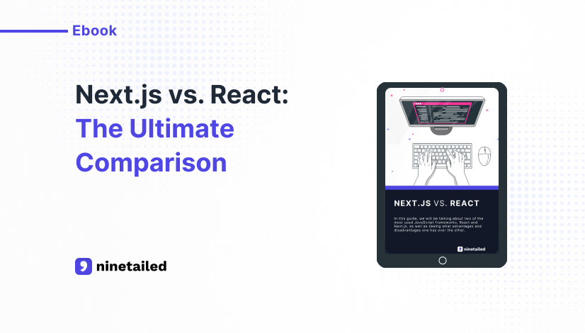 Next.js vs. React: The Ultimate Comparison | Ninetailed