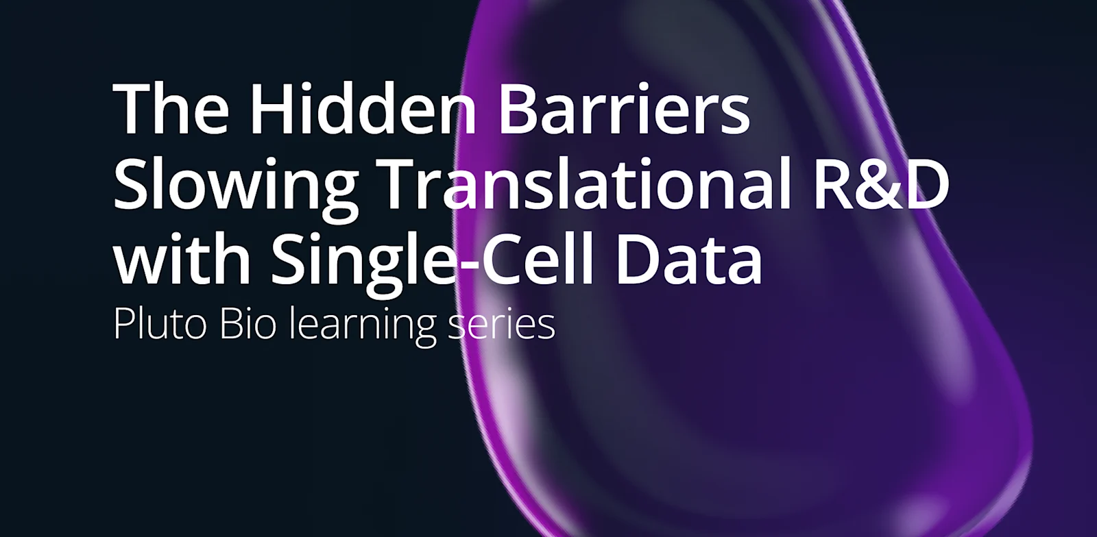 Single-cell RNA-seq holds enormous promise for translational R&D, but barriers like annotation challenges, fragmented workflows, and wasted samples slow discovery. Learn what’s holding teams back and how they are moving forward.