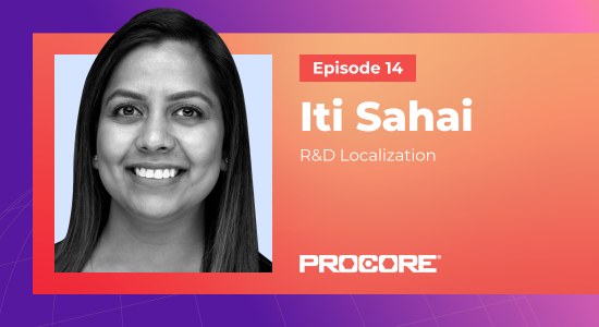 From Bollywood to Procore: Storytelling with Localization featuring Iti Sahai with Procore