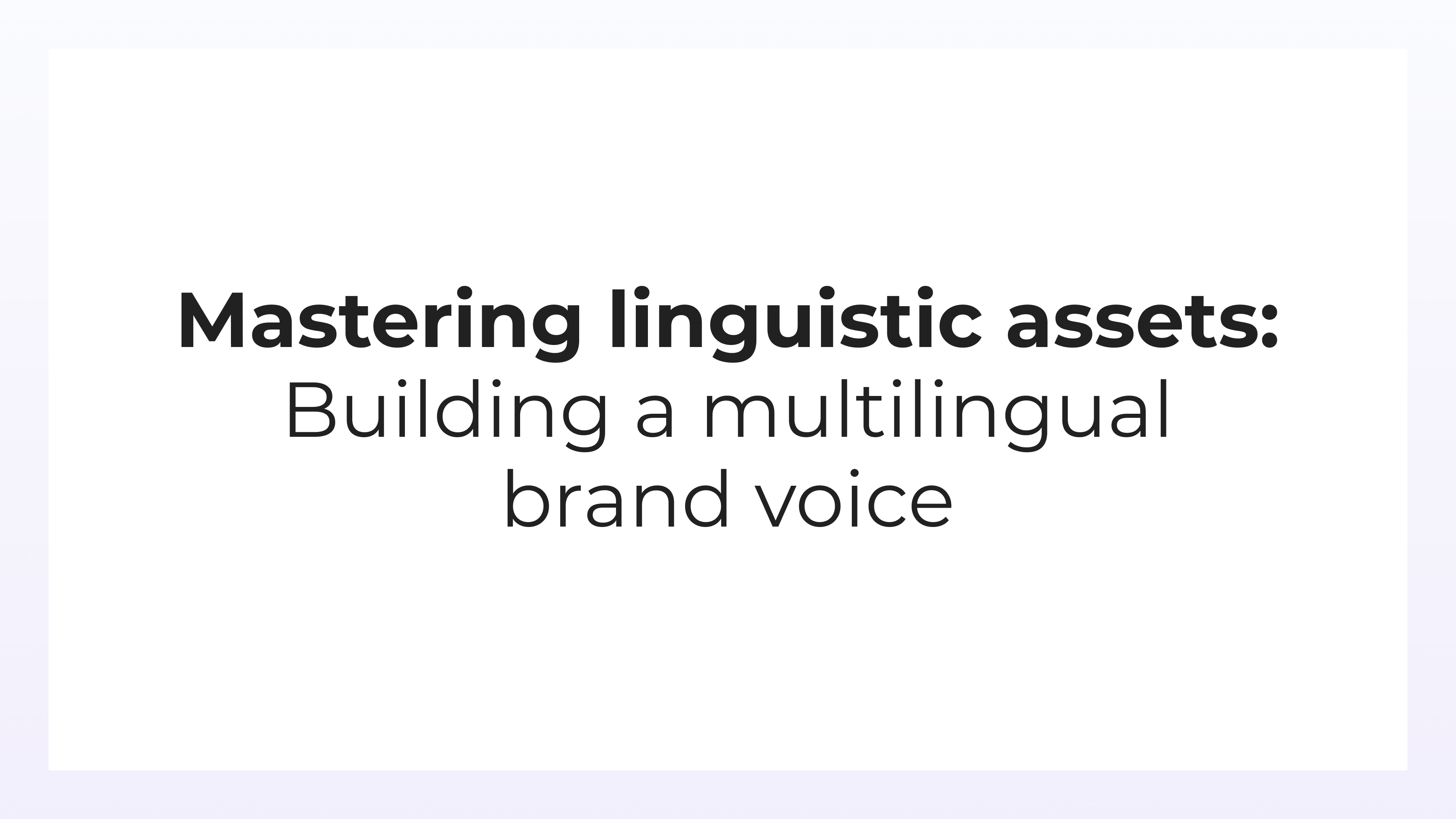 Linguistic assets can make a huge difference on their ability to get high-quality, brand compliant, and cost-effective translations. But they need help to understand what linguistic assets are for, how they should be created, and how they need to be maintained to get the most value.
