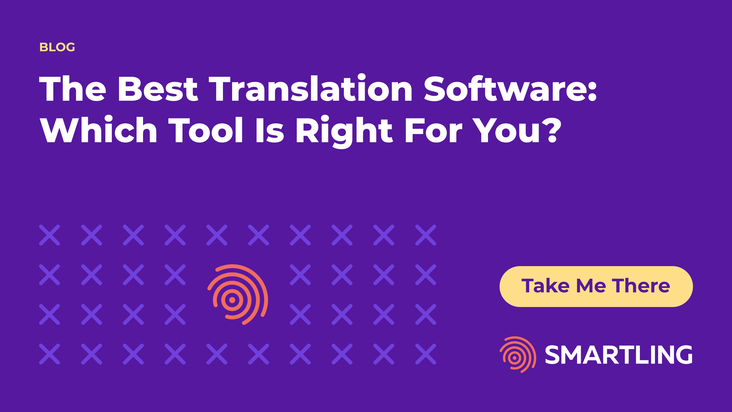 4Q221020 - The Best Translation Software Which Tool Is Right For You - 1200x675 - 1