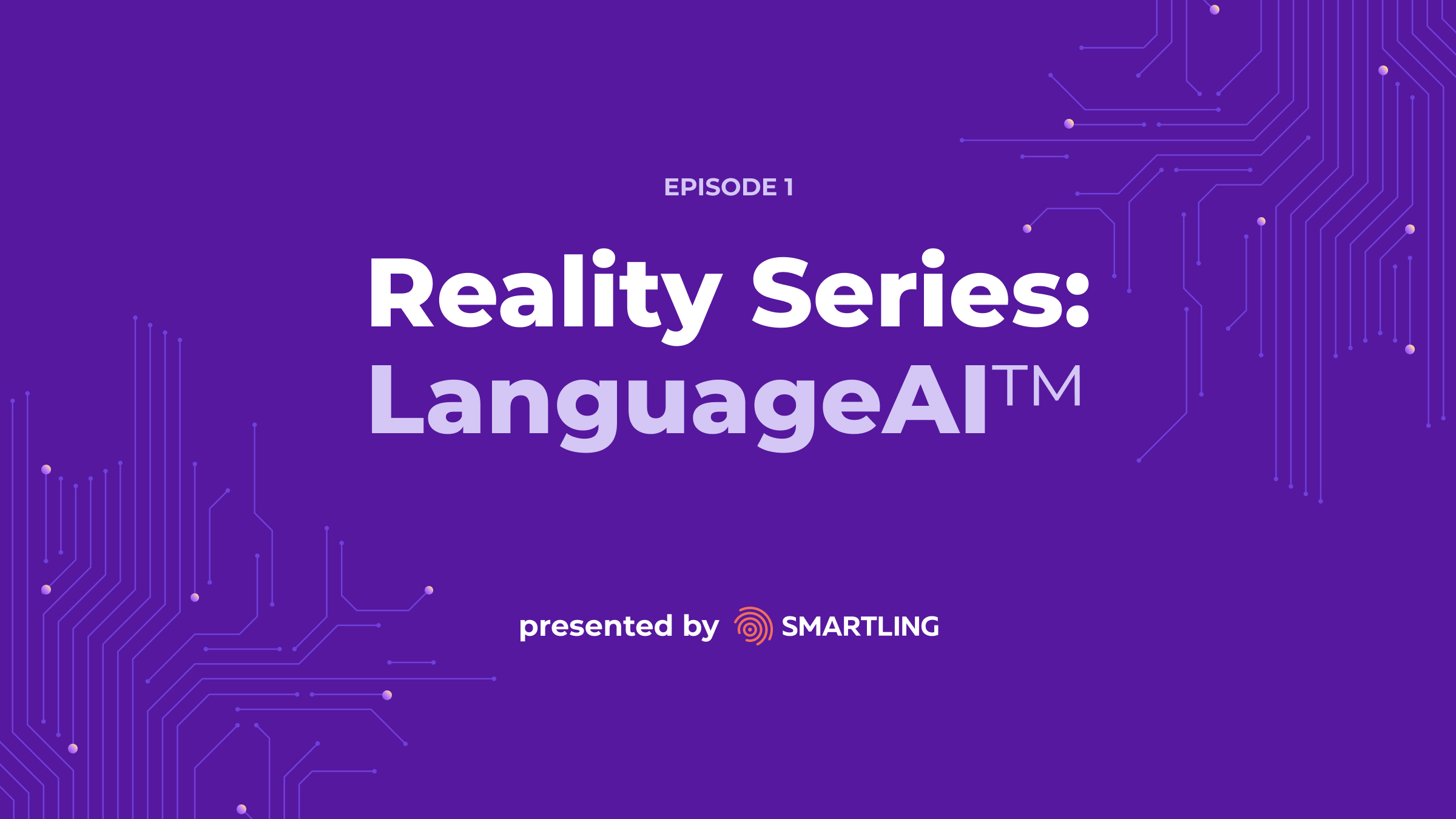 Smartling's Reality series - Episode 1 LanguageAI™