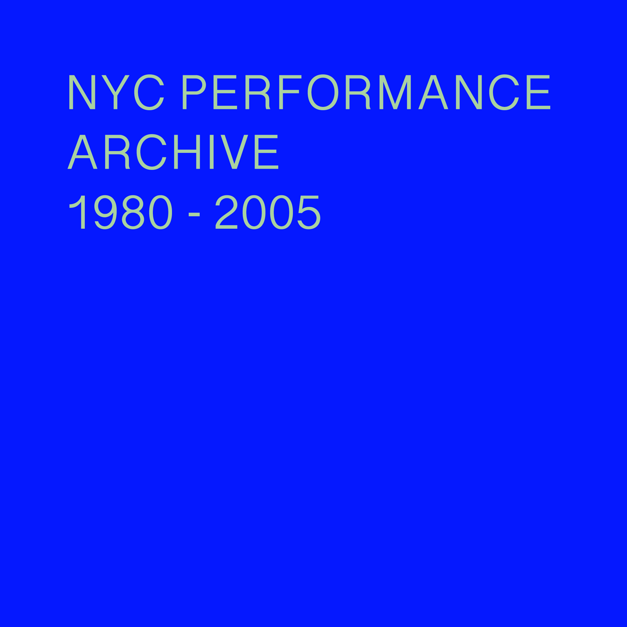 NYC Performance Archive 1980–2005 logo. Courtesy of Tyler Morse and nia nottage of steph christ collective.