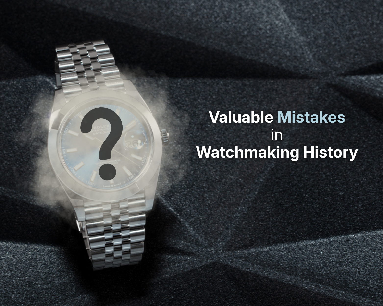 The Most Beautiful Mistakes in Watchmaking History: When Imperfections Make Luxury Watches Valuable