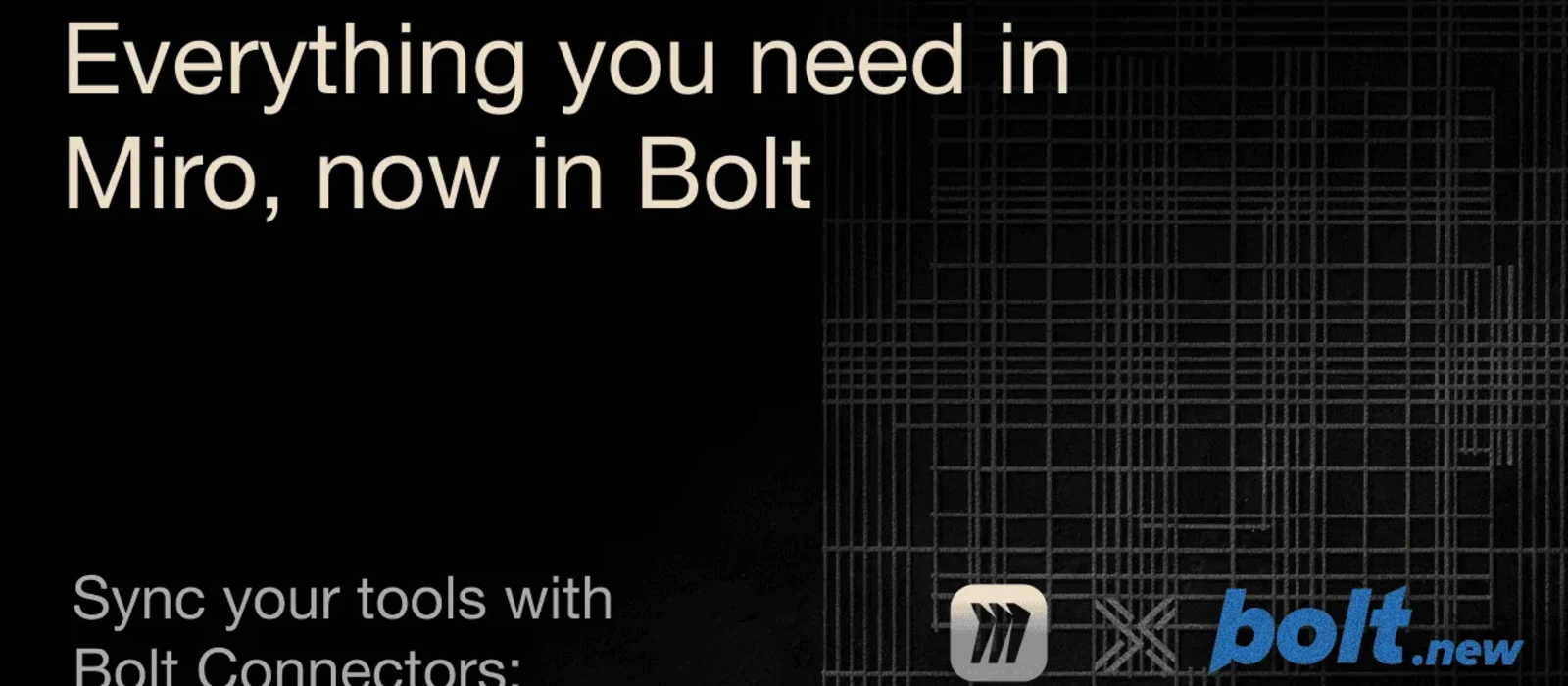 Promo graphic: 'Everything you need in Miro, now in Bolt,' with the Miro and bolt.new logos on a dark wireframe background.