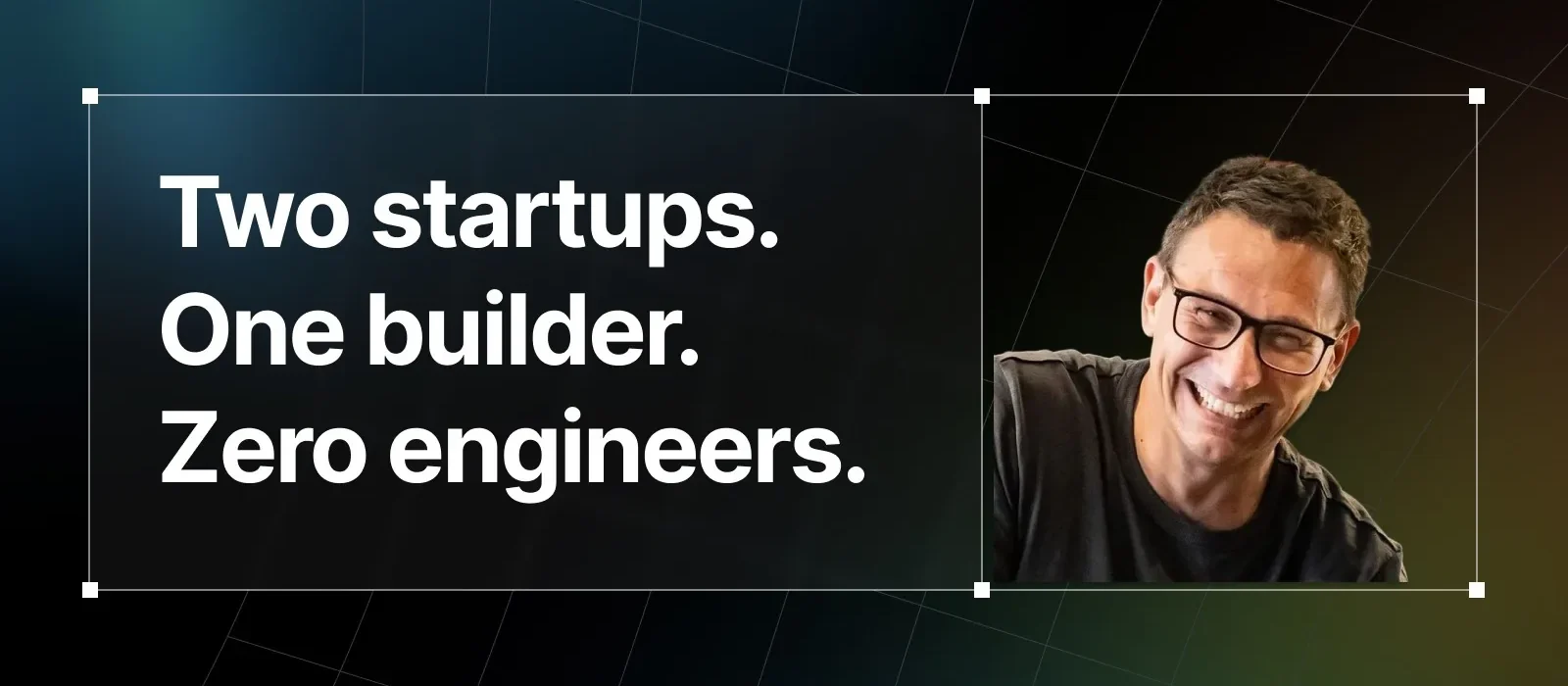 Customer story hero: 'Two startups. One builder. Zero engineers.' with a photo of Simon Berg on a dark wireframe background.