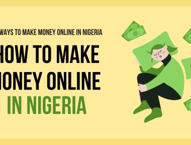 Top 10 Ways To Make Money Online in Nigeria in 2023