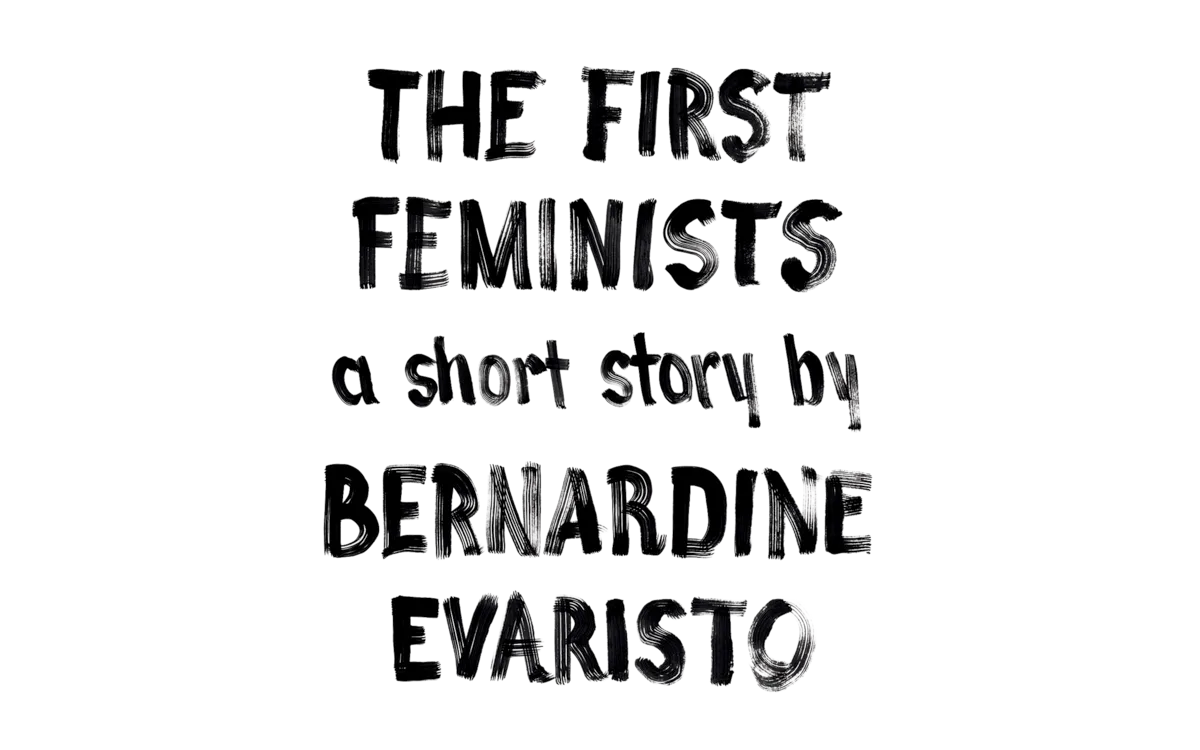 The First Feminists Short Story Summary WePresent | The First Feminists: A story by Bernardine Evaristo