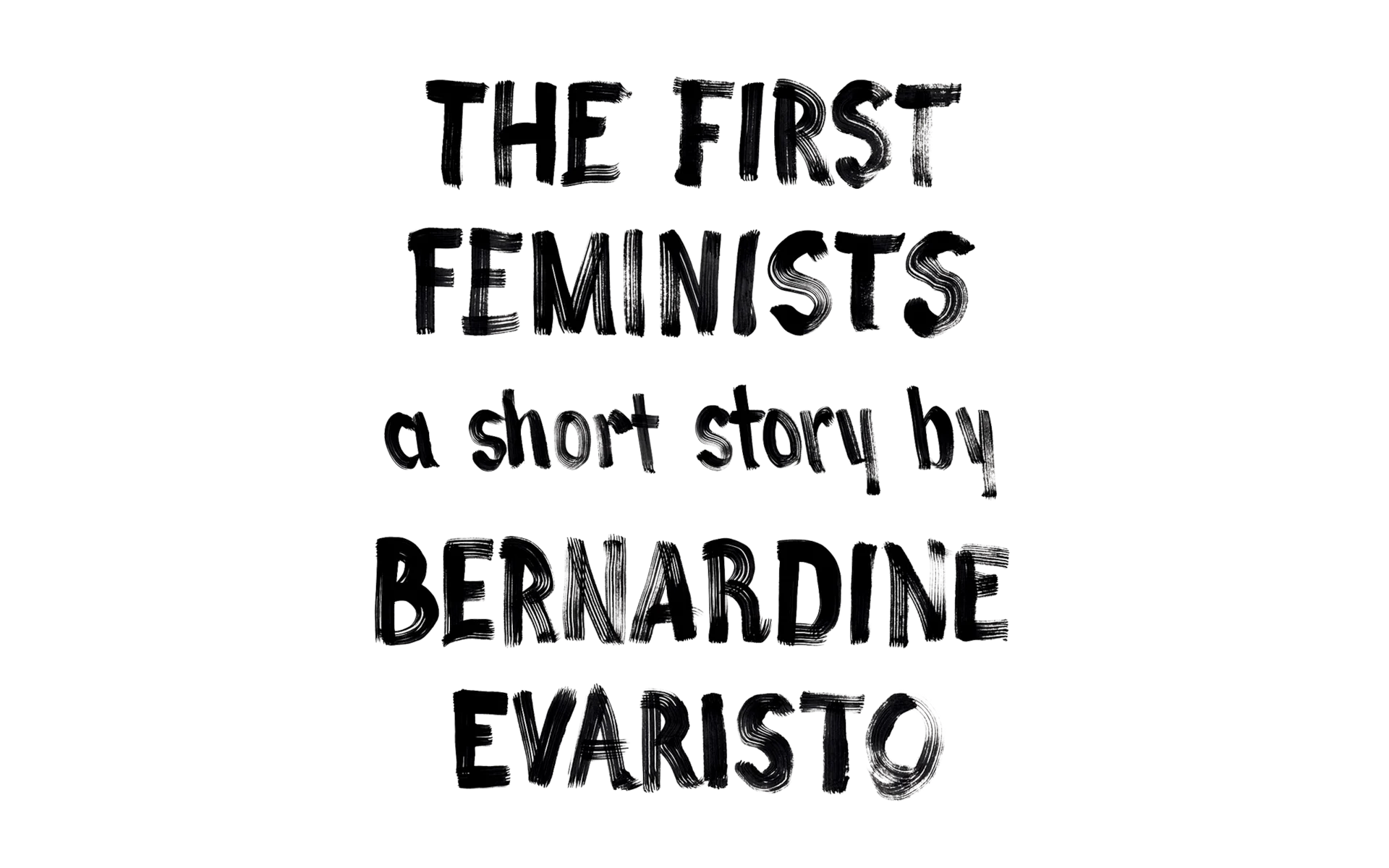 The First Feminists Bernardine Evaristo wepresent.wetransfer.com