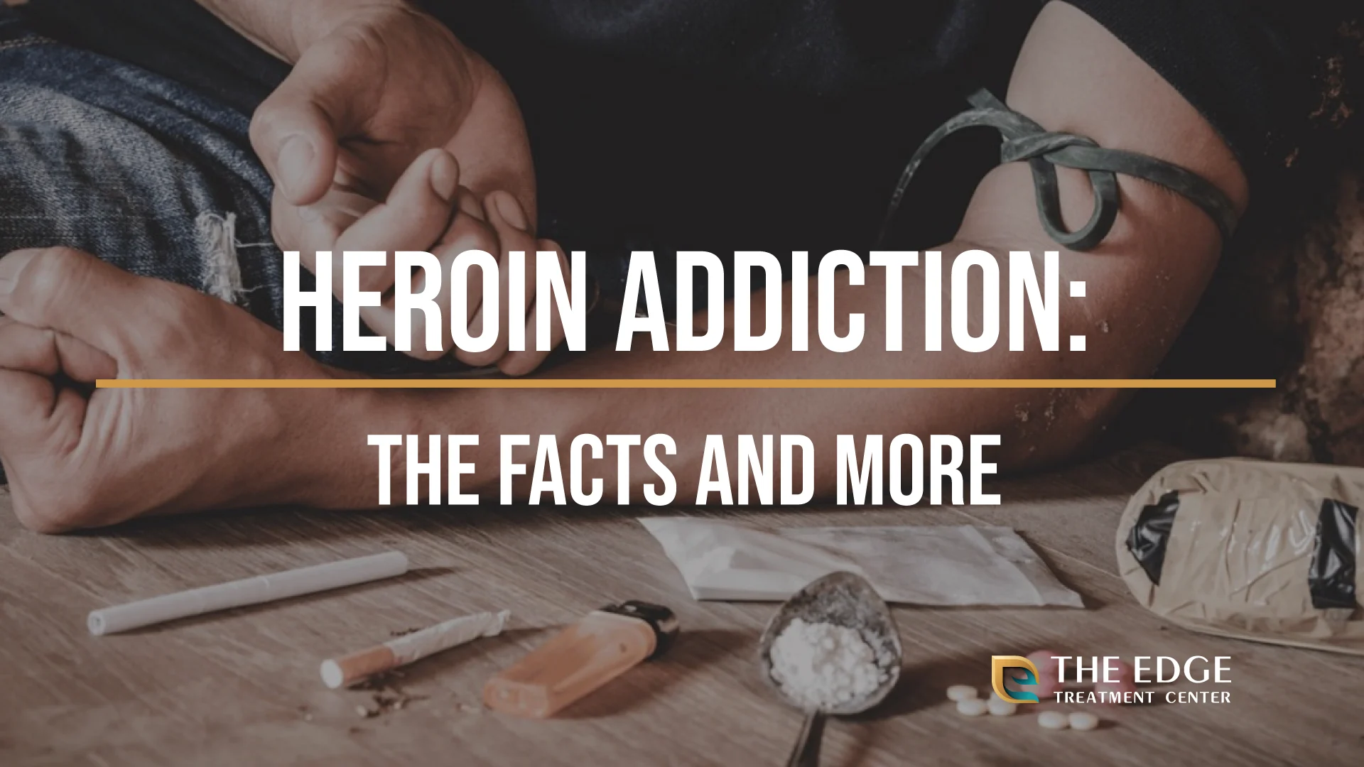 The Facts About Heroin Addiction