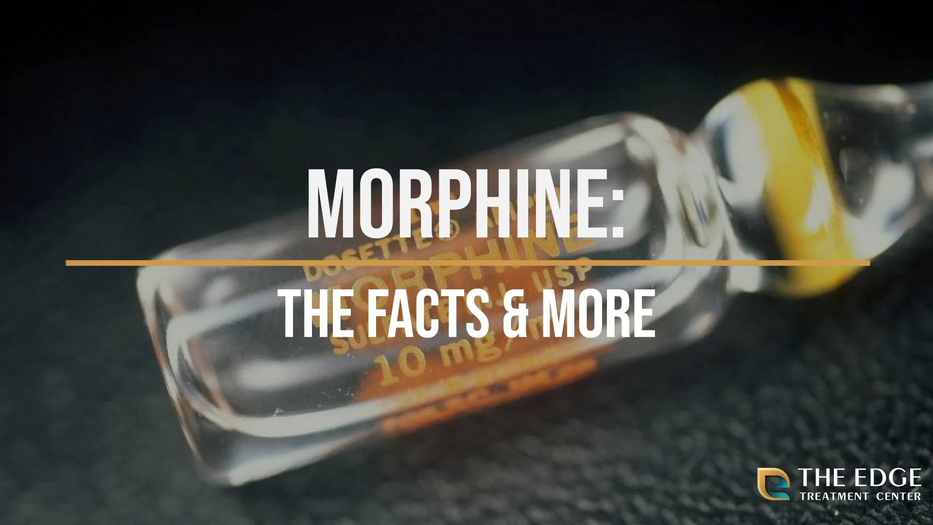 Morphine: The Facts & More Morphine: The Facts & More