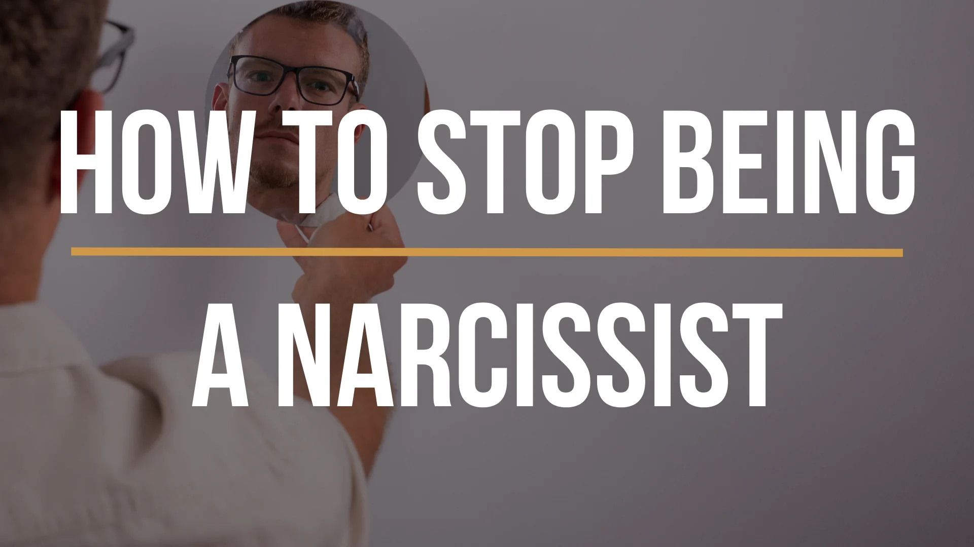 how-to-stop-being-a-narcissist how-to-stop-being-a-narcissist