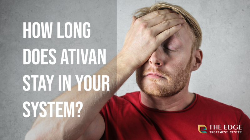 How Long Does Ativan Stay in Your System?